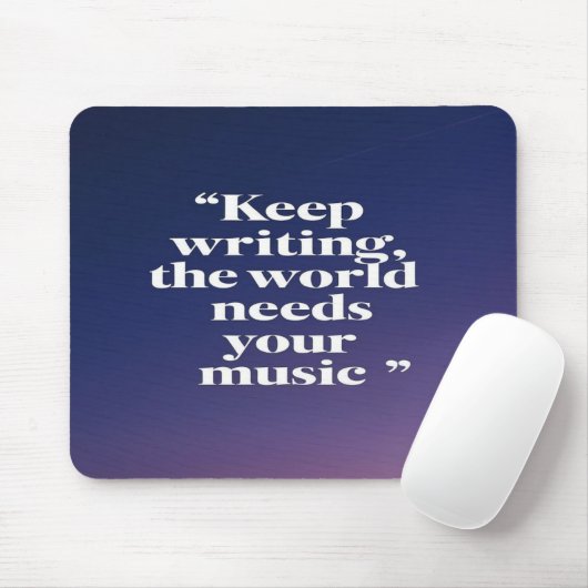 Behalt Writing the World Needs Your Music Option 4 Mousepad (Mit Mouse)