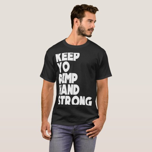 Behalt Yo Pimp Hand Strong Fuuny Behalt Yo Pimp Ha T-Shirt (Vorne ganz)
