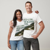 Behalt zu gehen, du bist fast da T-Shirt (Unisex)