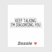 Behalt zu reden Ich diagnostiziere dich Aufkleber (Blatt)