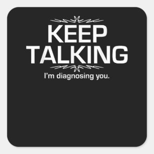 Behalt zu reden, ich diagnostiziere dich lustig quadratischer aufkleber