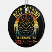 Behalt zu sprechen, ich diagnostiziere dich Funny  Keramik Ornament (Links)