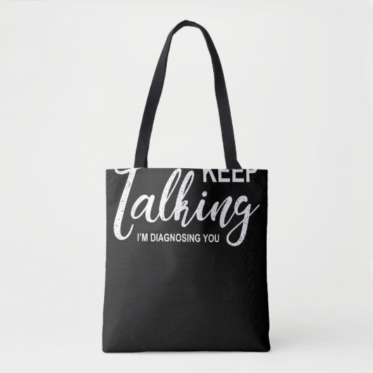 Behalt zu sprechen, ich diagnostiziere dich Funny Tasche (Vorderseite)