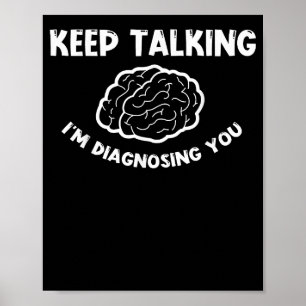 Behalt zu sprechen, ich diagnostiziere dich Psychi Poster
