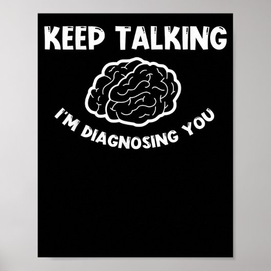 Behalt zu sprechen, ich diagnostiziere dich Psychi Poster (Vorne)