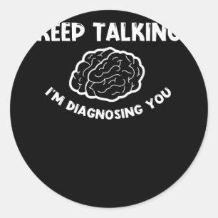 Behalt zu sprechen, ich diagnostiziere dich Psychi Runder Aufkleber