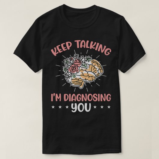 Behalt zu sprechen, ich diagnostiziere dich psychi T-Shirt (Design vorne)