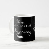 Behalt zu sprechen, ich werde dich diagnostizieren kaffeetasse (Vorderseite Links)