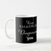 Behalt zu sprechen, ich werde dich diagnostizieren kaffeetasse (Links)