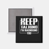 Behalt zu sprechen, ich werde dich diagnostizieren magnet (Vorderseite/Rückseite)