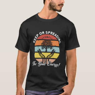 Behalt zur Verbreitung der guten Energie-Reiki-Hei T-Shirt