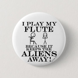 Behalte Außerirdischen weg Flute Button