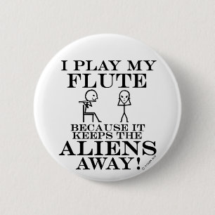 Behalte Außerirdischen weg Flute Button