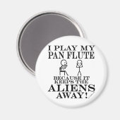 Behalte Außerirdischen weg Pan Flute Magnet (Vorderseite/Rückseite)