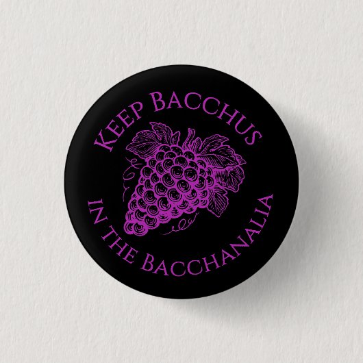 Behalte Bacchus im Bacchanalia-Kreis-Button Button (Vorderseite)