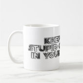 Behalte deine dummen Kommentare Kaffeetasse (Links)