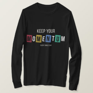 Behalte deinen Schwung - Motivierendes Fitness-Shi T-Shirt