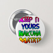Behalte es dein Hakuna Matata Kunstdruck Button (Vorne & Hinten)