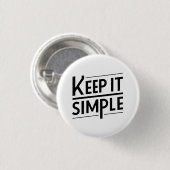 Behalte es einfach Minimalistisches Zitatdesign Button (Vorne & Hinten)