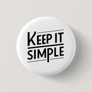Behalte es einfach Minimalistisches Zitatdesign Button
