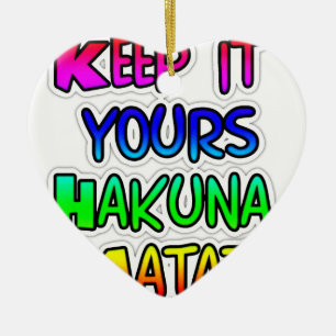 Behalte es für dich Hakuna Matata Kunstposter Keramik Ornament