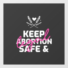 Behalten Abtreibung sicher und legal Fensteraufkleber