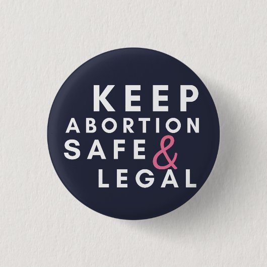 Behalten Abtreibung sicher und legal,Pro Choice Ta Button (Vorderseite)