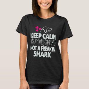 Behalten Ruhe Es ist eine Dackel nicht ein Freakin T-Shirt
