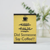 Behalten Ruhe und hat jemand Kaffee gesagt? Postkarte (Stehend Vorderseite)