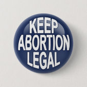 Behalten Sie Abtreibung legal Button (Vorderseite)
