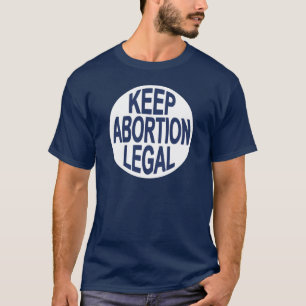 Behalten Sie Abtreibung legal T-Shirt