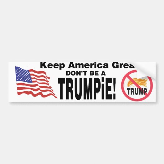 Behalten Sie Amerika groß sind nicht ein TRUMPiE! Autoaufkleber (Vorne)