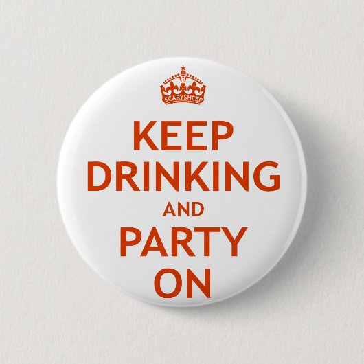 Behalten Sie an trinken und Party Button (Vorderseite)