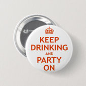 Behalten Sie an trinken und Party Button (Vorne & Hinten)