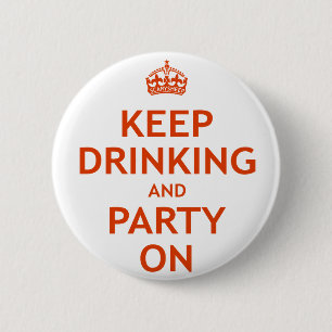 Behalten Sie an trinken und Party Button
