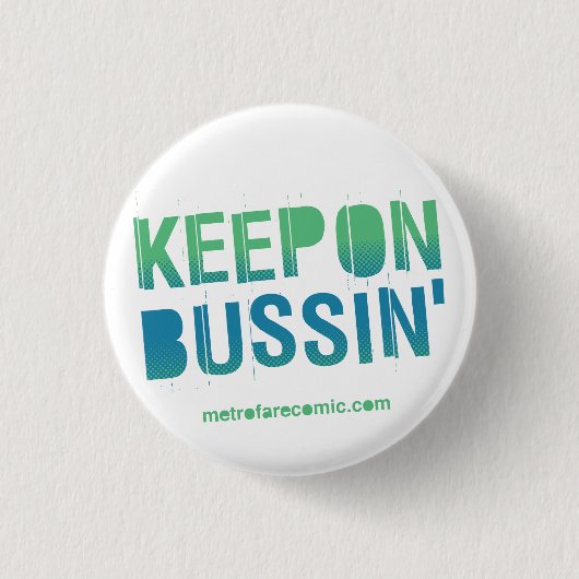 "Behalten Sie auf Bussin'" Knopf Button (Vorderseite)
