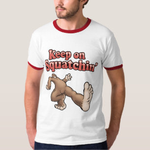Behalten Sie auf Squatchin T-Shirt