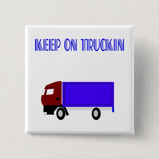 Behalten Sie auf Truckin Button (Vorderseite)