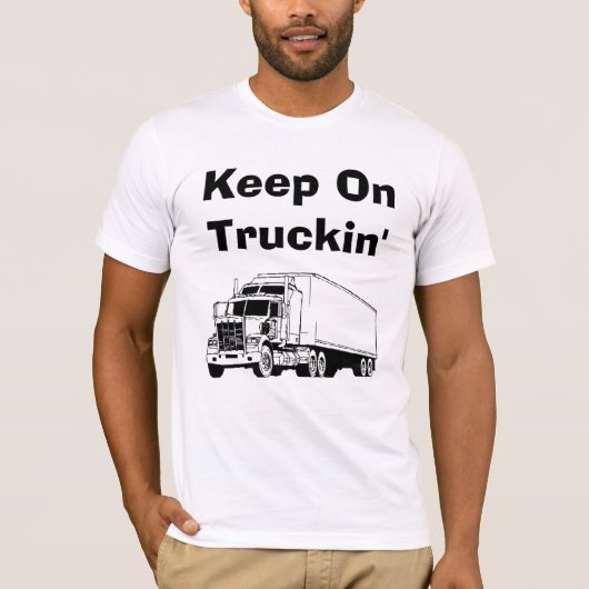 Behalten Sie auf Truckin T-Shirt (Vorderseite)