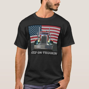 Behalten Sie auf Truckin T-Shirt