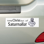 Behalten Sie Christus aus Saturnalia heraus! Autoaufkleber (Auf Auto)