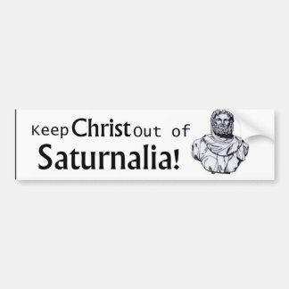 Behalten Sie Christus aus Saturnalia heraus! Autoaufkleber