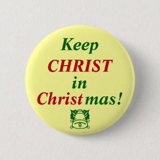 Behalten Sie CHRISTUS im Weihnachten! Button