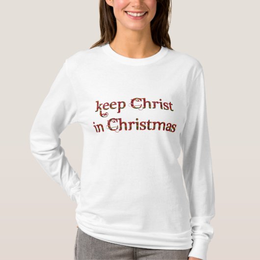 Behalten Sie Christus im Weihnachten T-Shirt (Vorderseite)