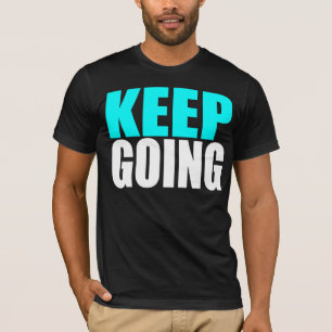 BEHALTEN SIE DAS GEHEN T-Shirt