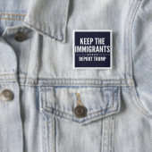 BEHALTEN SIE DIE IMMIGRANTEN. VERBANNEN Sie TRUMPF Button (Beispiel)