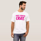 Behalten Sie eine Brust "dieser Krebs Cray" T - T-Shirt (Vorne ganz)