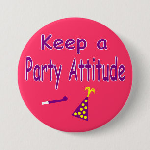 Behalten Sie eine Party-Haltung Button