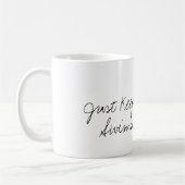 "Behalten Sie einfach Schwimmen" Kaffeetasse (Links)