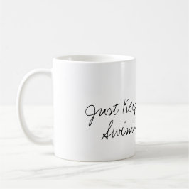 "Behalten Sie einfach Schwimmen" Kaffeetasse